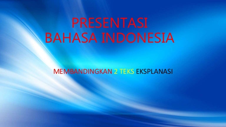 Membandingkan 2 Teks Eksplanasi Membandingkan 2 Teks Eksplanasi