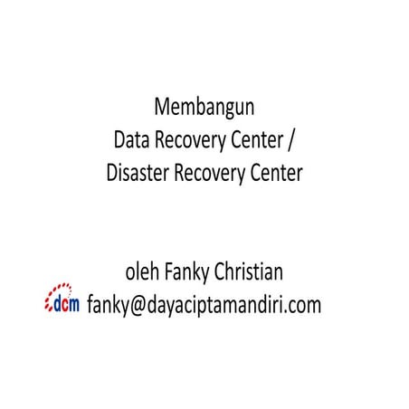 Membangun Data Recovery Center / Disaster Recovery Center