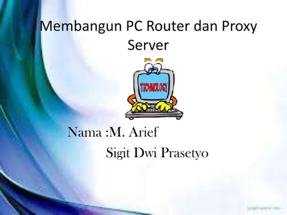 Cara Membangun PC Router Dan proxy Sever | PPTX