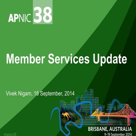Member Services Update, by Vivek Nigam [APNIC 38]