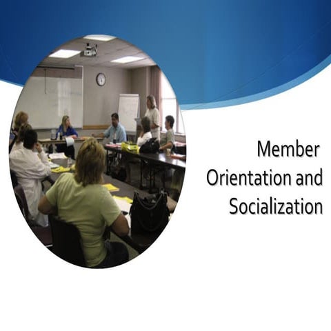 Membership Orientation and Socialization