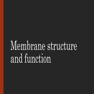 Membrane structure and function 2.3.pptx