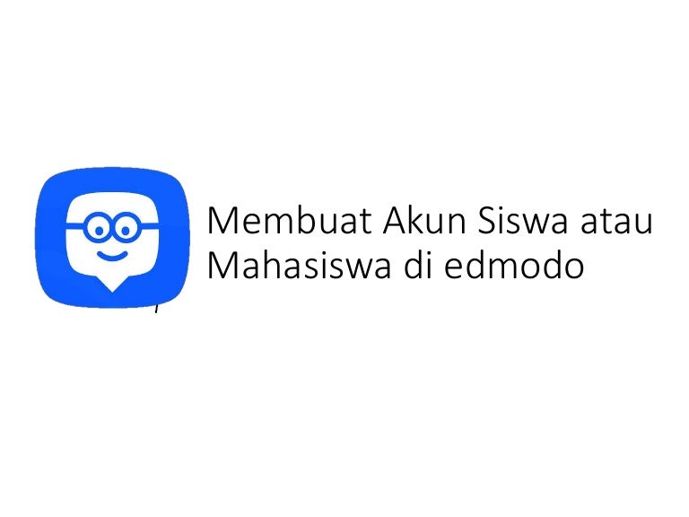 Membuat Akun Siswa Atau Mahasiswa Di Edmodo