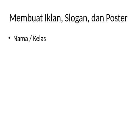 Panduan Lengkap Membuat Iklan, Slogan, dan Poster Kreatif | PPTX