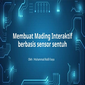 Membuat Mading Interaktif Arduino berbasis sensor sentuh untuk siswa smp.pptx