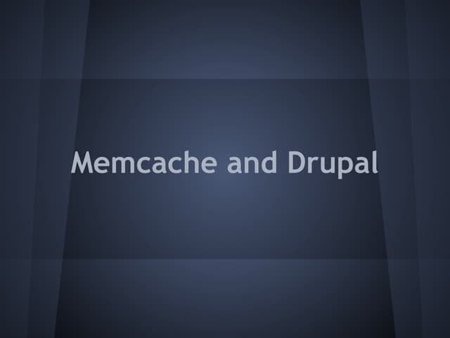 Memcache and Drupal - Vaibhav Jain