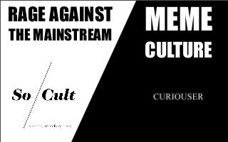 Mème Culture : analyse du phénomène mèmes