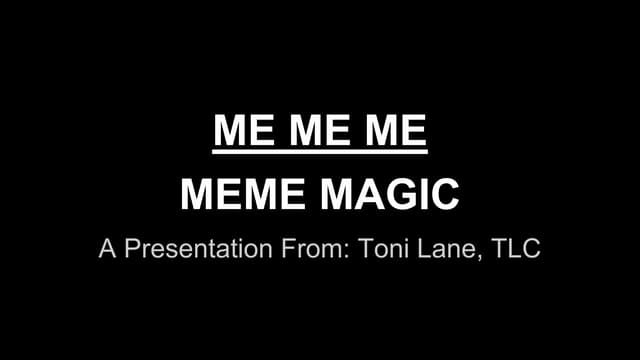ME ME MEme magic