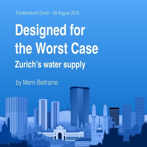Designed for  the Worst Case - Zurich's water supply