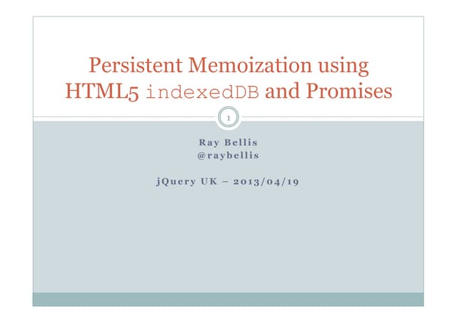 Persistent Memoization with HTML5 indexedDB and jQuery Promises