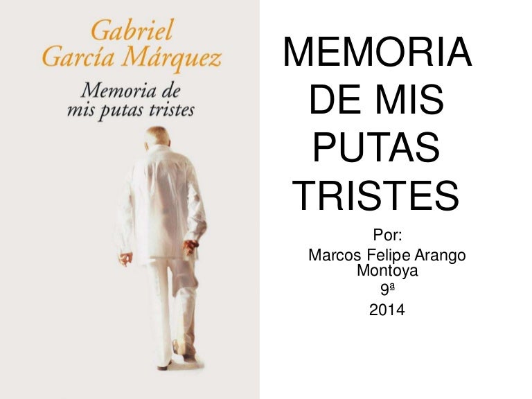 Gabriel Garcia Marquez Memorias De Mis Putas Tristes Pdf