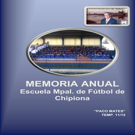 Memoria anual Escuela Mpal. de Fútbol de Chipiona Temp.11 12