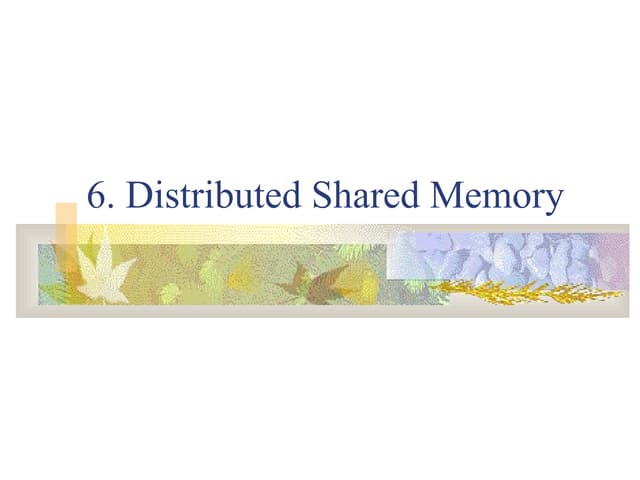 Distributed shared memory in distributed systems.ppt