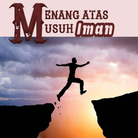 MENANG ATAS MUSUH IMAN