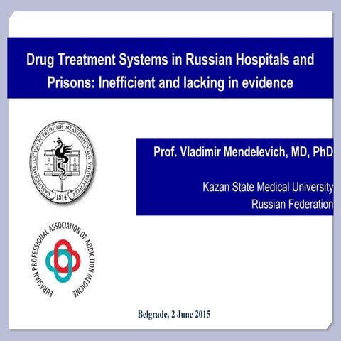 Drug Treatment Systems in Russian Hospitals and Prisons: Inefficient and lack...