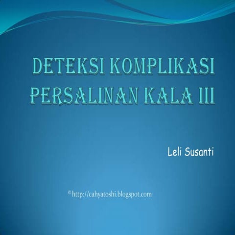 Mendeteksi komplikasi persalinan kala iii