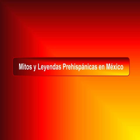 Mendizabal luz ma_mitos y leyendas_prehispánicas_mexico