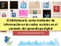 El bibliotecario como mediador de información en las redes sociales 