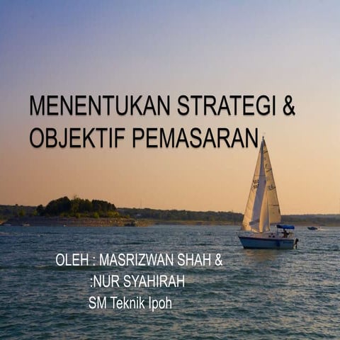 Menentukan strategi & objektif pemasaran STPM PP P1