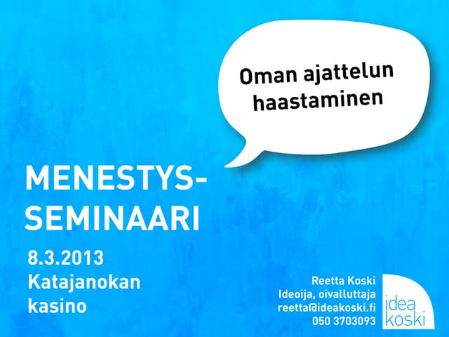 Menestysseminaarin 8.3.2013 esitysmateriaali