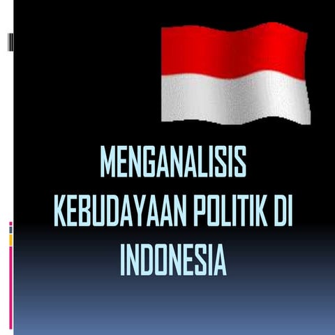 Menganalisis kebudayaan politik di indonesia asli