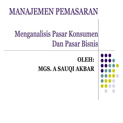 Menganalisis Pasar Konsumen Dan Pasar Bisnis