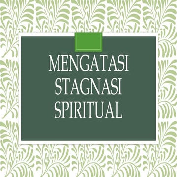 Mengatasi Stagnasi Spiritual: Fondasi, Pengampunan, dan Disiplin Rohani ...
