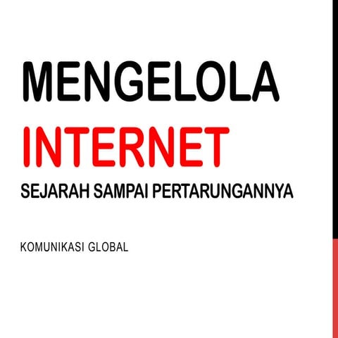 Mengelola internet: Sejarah Sampai Pertarungannya
