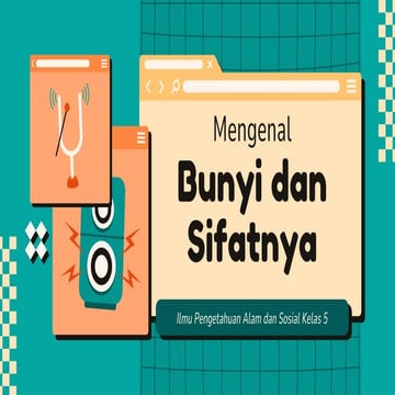 Mengenal Bunyi, Sumber Bunyi, dan Sifat-Sifatnya Secara Lengkap | PDF