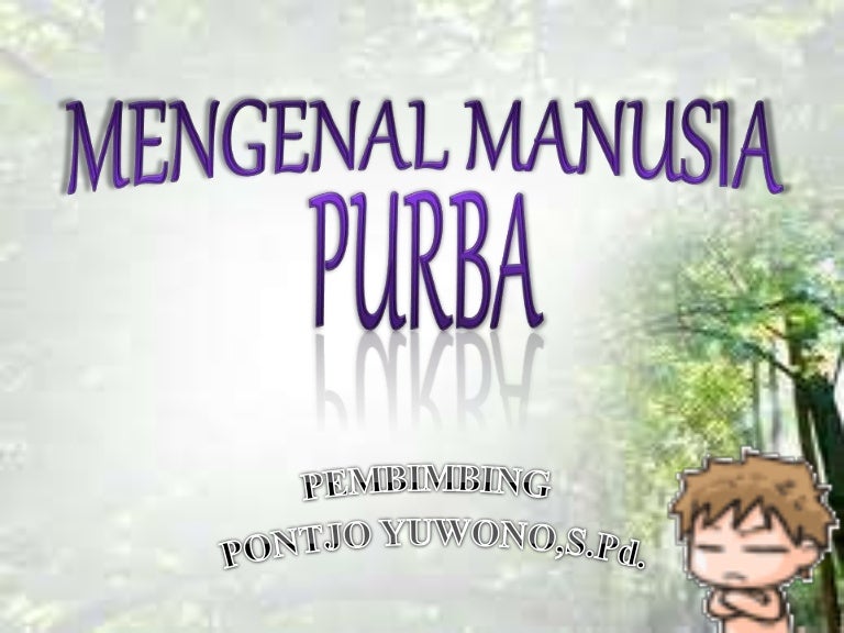 Mengenal Manusia Purba
