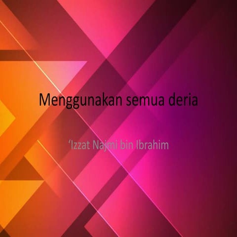 Menggunakan semua deria