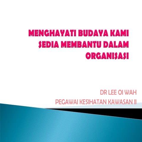 Menghayati budaya kami sedia membantu dalam organisasi