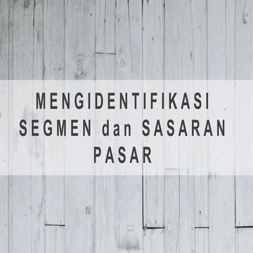 Mengidentifikasi Segmen dan Sasaran Pasar
