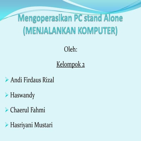 Mengoperasikan pc stand alone
