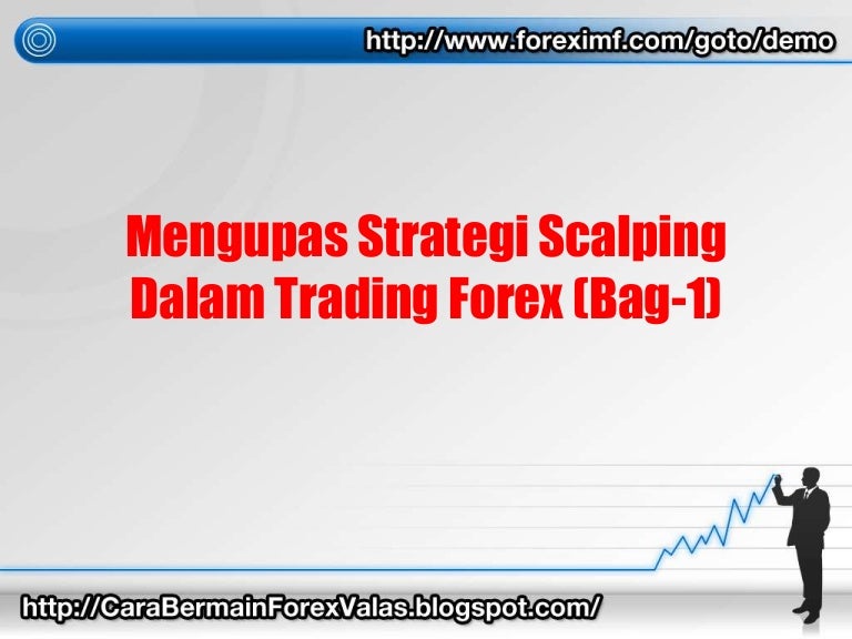 Cara Bermain Forex Mengupas Strategi Scalping Dalam Trading Forex