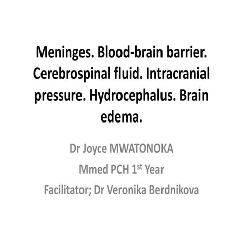 Meninges, bbb, csf, icp, brain edema, hydrocephalus