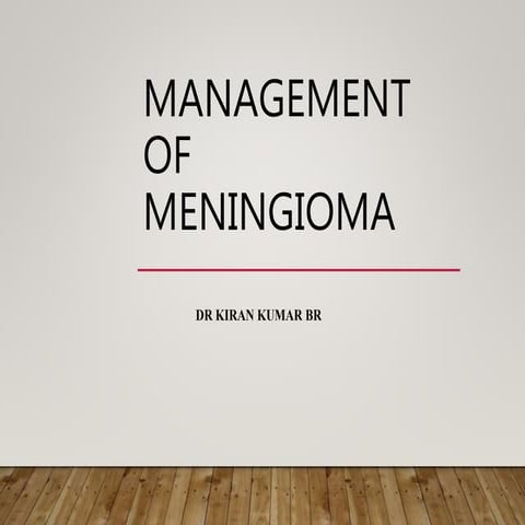 Meningioma- Dr Kiran