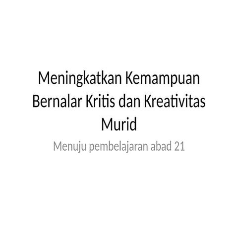 Meningkatkan_Bernalar_Kritis_dan_Kreativitas_Murid.pptx