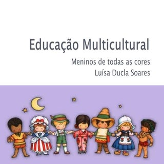 "Meninos de todas as cores..."