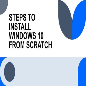 Menly Williams Tanta Medina STEPS TO INSTALL WINDOWS 10 FROM SCRATCH.pptx