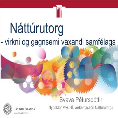 Náttúrutorg, virkni og gagnsemi vaxandi samfélags, Menntakvika  2013