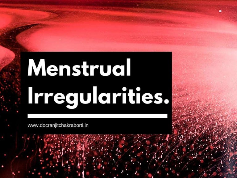 Menstrual irregularities