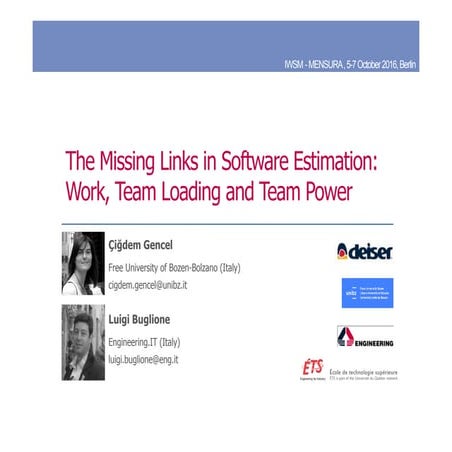 The missing links in software estimation: Work, Team Loading and Team Power