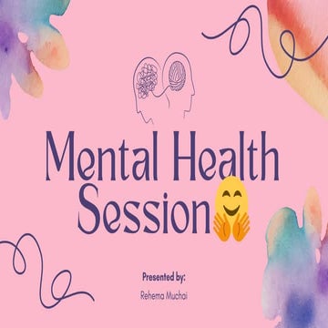 MENTAL HEALTH SESSION BY REHEMA MUTHONI MUCHAI. | PDF