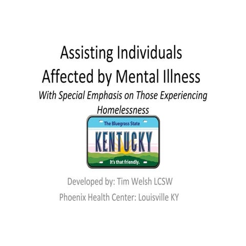 Assisting individuals affected by mental illness with special emphasis on tho...