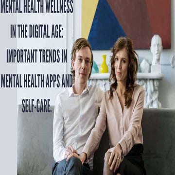 Mental Health Wellness in the Digital Age Important Trends in Mental ...