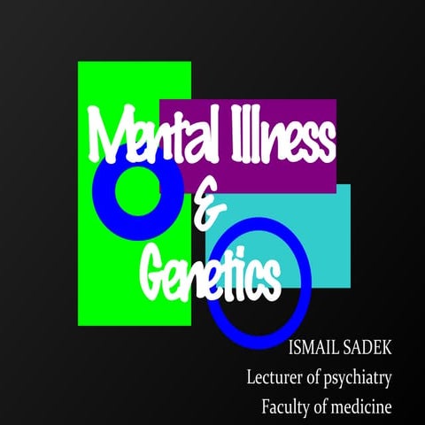 Mental illness and_genetics_presentation