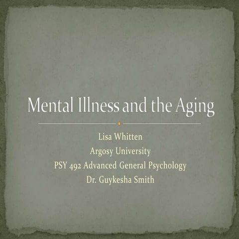 Mental Illness And The Aging Presentation