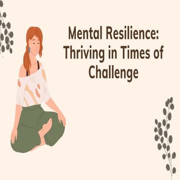 Mental Resilience Thriving in Times of Challenge.pptx