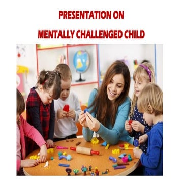 Mental retardation, mentally challenged children.pptx